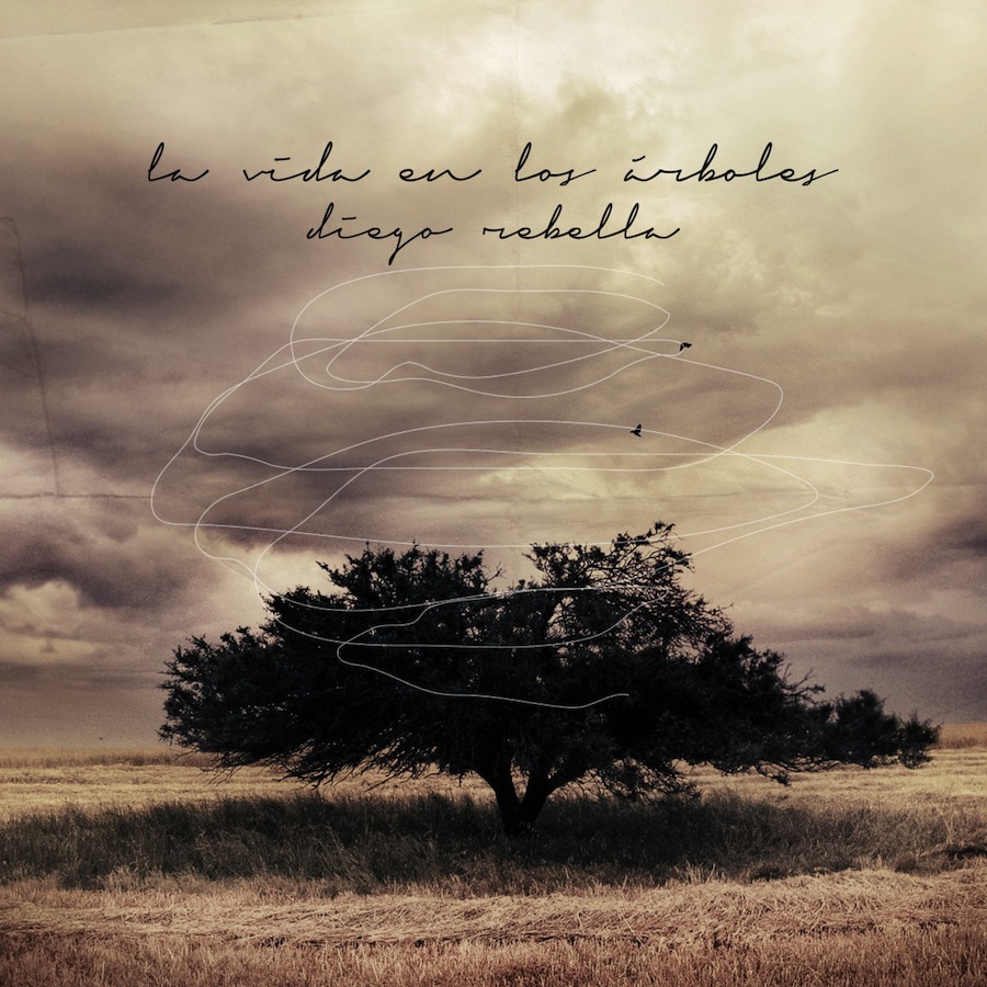 Diego Rebella - La Vida en los Árboles (2013)