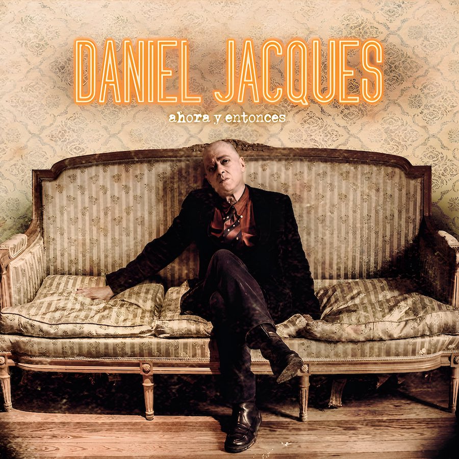 Daniel Jacques - Ahora y Entonces (2010)