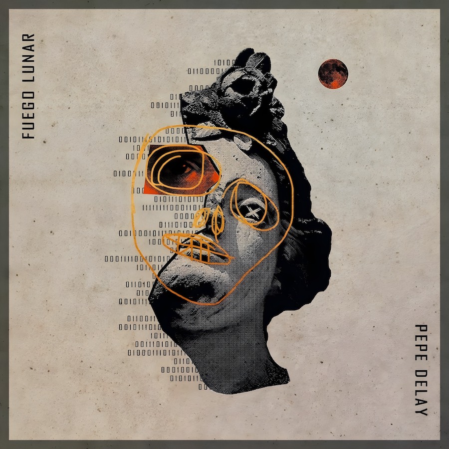 Pepe Delay - Fuego Lunar (2021)